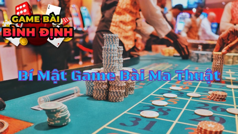 Bí Mật Game Bài Ma Thuật: Trở Thành Phù Thủy Bài Tại Bình Định