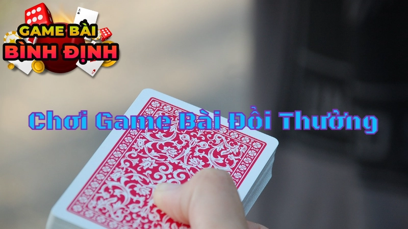 Bí Quyết Chơi Game Bài Đổi Thưởng Nhanh Để Luôn Thắng